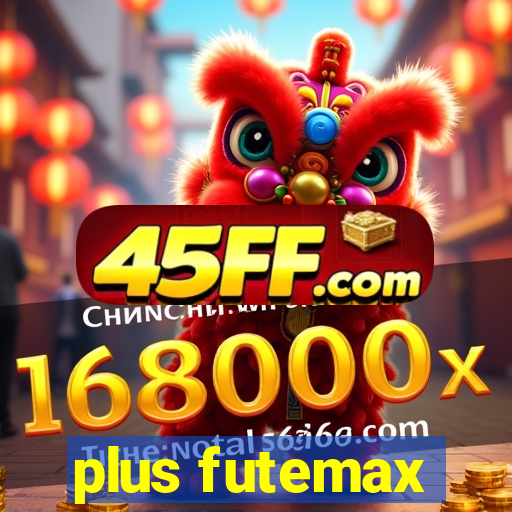 plus futemax